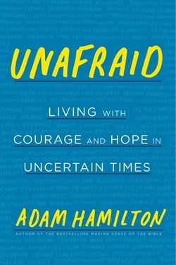 Unafraid - Living with Courage and Hope in Uncertain Times