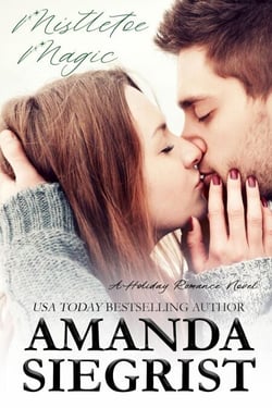 Mistletoe Magic - A Holiday Romance Novel, #2