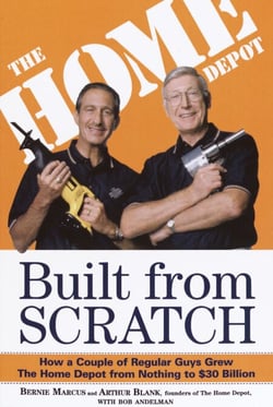 Built from Scratch - How a Couple of Regular Guys Grew The Home Depot from Nothing to $30 Billion