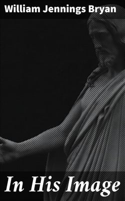 In His Image - Exploring the Interplay of Faith, Politics, and Morality in America's Past and Present