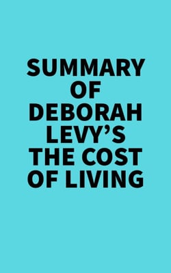 Summary of Deborah Levy's The Cost of Living