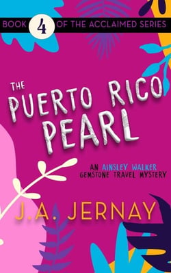 The Puerto Rico Pearl (An Ainsley Walker Gemstone Travel Mystery) - An Ainsley Walker Gemstone Travel Mystery, #4