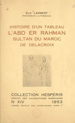 Histoire d'un tableau - L'Abd er Rahman, sultan du Maroc, de Delacroix