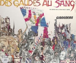Des gaudes au sang - Des comtois sous la Révolution et l'Empire
