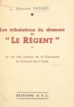 Les tribulations du diamant dit "Le Régent" - Le vol des Joyaux de la Couronne, le Tribunal du 17 août
