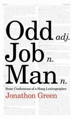 Odd Job Man - Some Confessions of a Slang Lexicographer