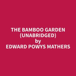 The Bamboo Garden (Unabridged)