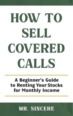 How to Sell Covered Calls: A Beginner's Guide to Renting Your Stocks for Monthly Income