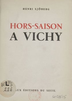 Hors-saison à Vichy - 15 septembre 1940 - 15 mars 1941