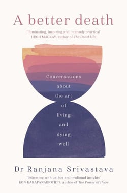 A Better Death - Conversations about the art of living and dying well