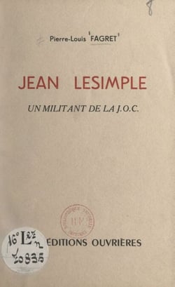 Jean Lesimple - Un militant de la J.O.C.