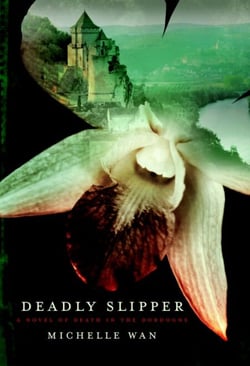 Deadly Slipper - A Novel of Death in the Dordogne