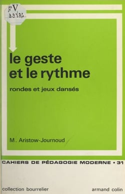Le geste et le rythme - Rondes et jeux dansés : de la naissance à la préadolescence