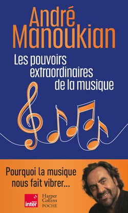 Les pouvoirs extraordinaires de la musique - Pourquoi la musique nous fait vibrer ?