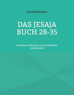 Das Jesaja Buch 28-35 - Zwischen jüdischen und christlichen Apokalypsen