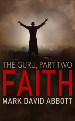 Faith: (The Guru, Part 2) - A John Hayes Thriller, #8