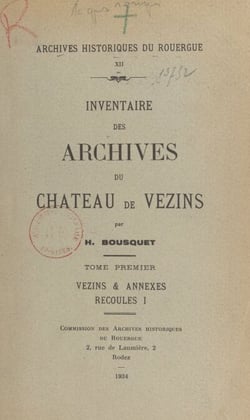 Inventaire des archives du château de Vezins (1). Vezins et annexes. Recoules I
