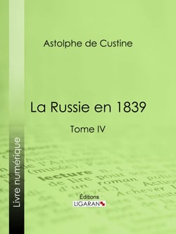 La Russie en 1839 - Tome IV