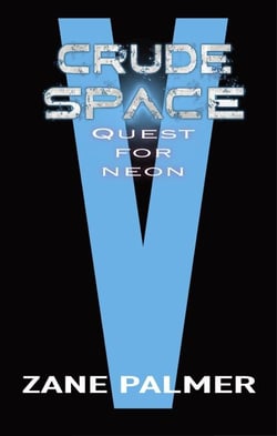 Crude Space: Quest for Neon - Crude Space, #5