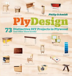 PlyDesign - 73 Distinctive DIY Projects in Plywood (and other sheet goods)