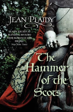 The Hammer of the Scots - (The Plantagenets: book VII): a stunning depiction of a key moment in British history by the Queen of English historical fiction