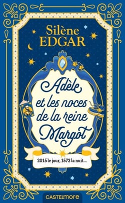 Adèle et les noces de la reine Margot