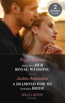 Stolen From Her Royal Wedding / A Diamond For My Forbidden Bride - Stolen from Her Royal Wedding (The Royals of Svardia) / A Diamond for My Forbidden Bride (Rival Billionaire Tycooons)