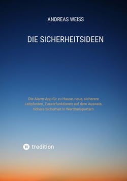 Die Sicherheitsideen - Die Alarm-App für zu Hause, neue, sicherere Leitpfosten, Zusatzfunktionen auf dem Ausweis, höhere Sicherheit in Werttransportern