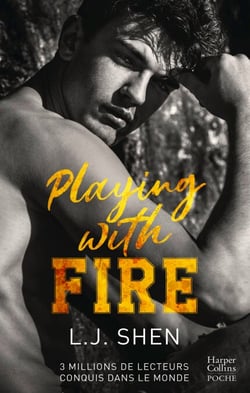 Playing with fire - Après le succès des sagas SINNERS et ALL SAINTS HIGH, L. J. Shen est de retour !
