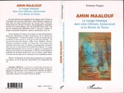 Amin Maalouf - Le voyage initiatique dans Léon L'Africain, Samarcande et le Rocher de Tanios