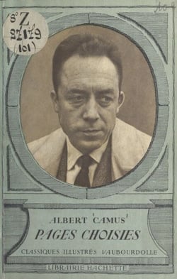 Pages choisies : Albert Camus - Avec une notice biographique, des notices littéraires et des notes explicatives