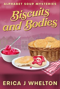 Biscuits and Bodies - Alphabet Soup Mysteries, #2
