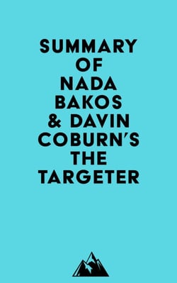 Summary of Nada Bakos &amp; Davin Coburn's The Targeter