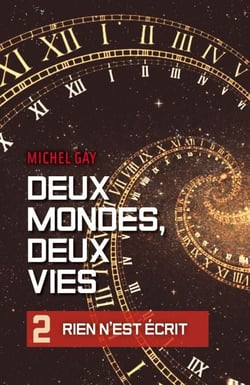 Deux mondes, deux vies II - Rien n'est écrit