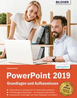 PowerPoint 2019 - Grundlagen und Aufbauwissen - Leicht verständlich