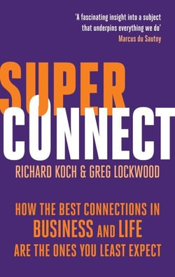 Superconnect - How the Best Connections in Business and Life Are the Ones You Least Expect