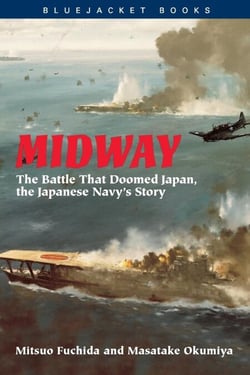 Midway: The Battle that Doomed Japan, the Japanese Navy's Story