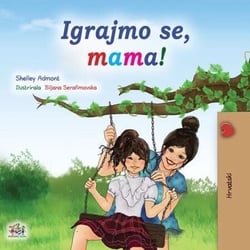 Igrajmo se, mama! - Croatian Bedtime Collection