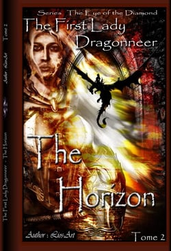 The Horizon : The First Lady Dragonneer (The Eye Of The Diamond Book 2) - The Eye Of The Diamond, #2