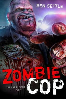 Zombie Cop - The Enoch Wars, Book 1 - The Enoch Wars, #3