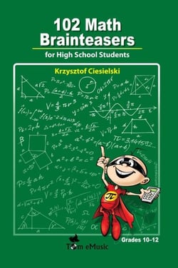 102 Math Brainteasers for High School Students - Arithmetic, Algebra and Geometry Brain Teasers, Puzzles, Games and Problems with Solution