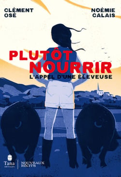 Plutôt Nourrir - L'appel d'une éleveuse - L'appel d'une éleveuse