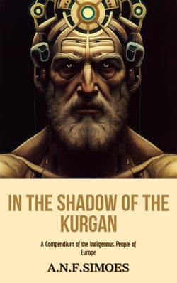 In the Shadow of the Kurgan: A Compendium of the Indigenous People of Europe