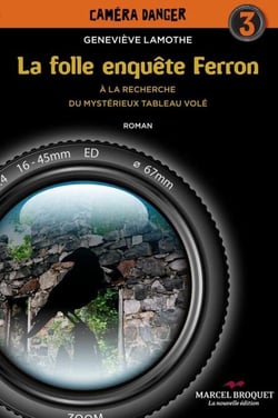 La folle enquête Ferron - Tome 3 - À la recherche du mystérieux tableau volé