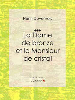 La Dame de bronze et le Monsieur de cristal - Pièce de théâtre