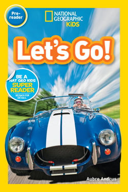 Let's Go! (National Geographic Kids Readers, Pre-Reader) - A Reader About Buses, Bikes, Cars, and How We Travel