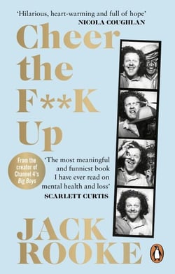 By the Creator of Big Boys: Cheer the F**K Up - How to Save your Best Friend
