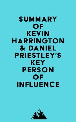 Summary of Kevin Harrington &amp; Daniel Priestley's Key Person of Influence