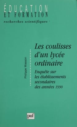 Les Coulisses d'un lycée ordinaire - Enquête sur les établissements secondaires des années 1990