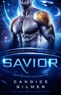 Savior : Most Wanted Alien Brides #7 (Intergalactic Dating Agency) - Most Wanted Alien Brides, #7